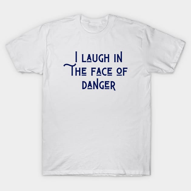 The Face of Danger T-Shirt by ryanmcintire1232